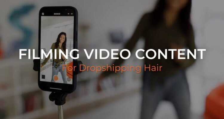 How-to-Film-Video-Content to Promote Hair Extensions and Wigs